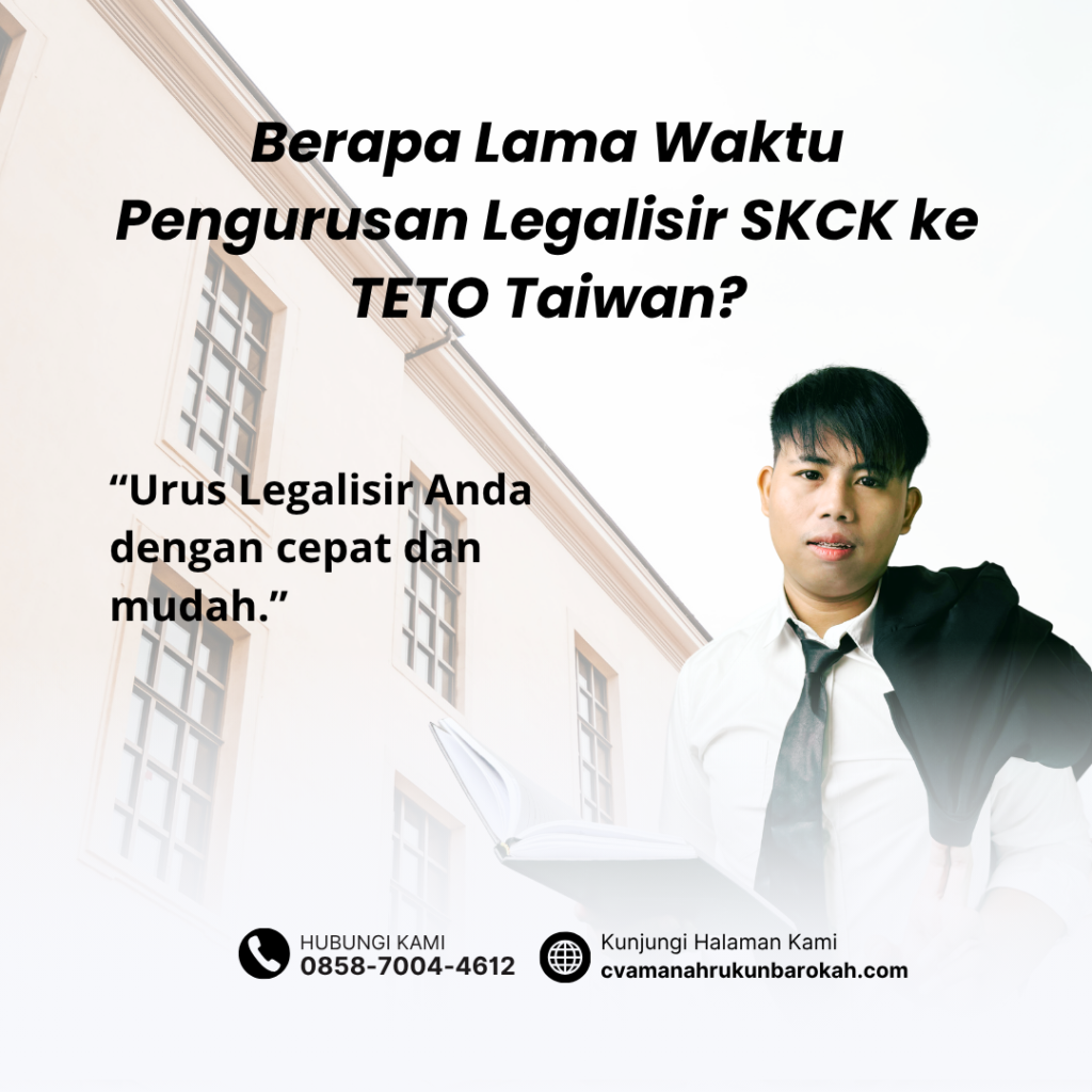 Berapa Lama Waktu Pengurusan Legalisir SKCK ke TETO Taiwan Berapa Lama Waktu Pengurusan Legalisir SKCK ke TETO Taiwan