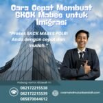 Cara Cepat Membuat SKCK Mabes untuk Imigrasi