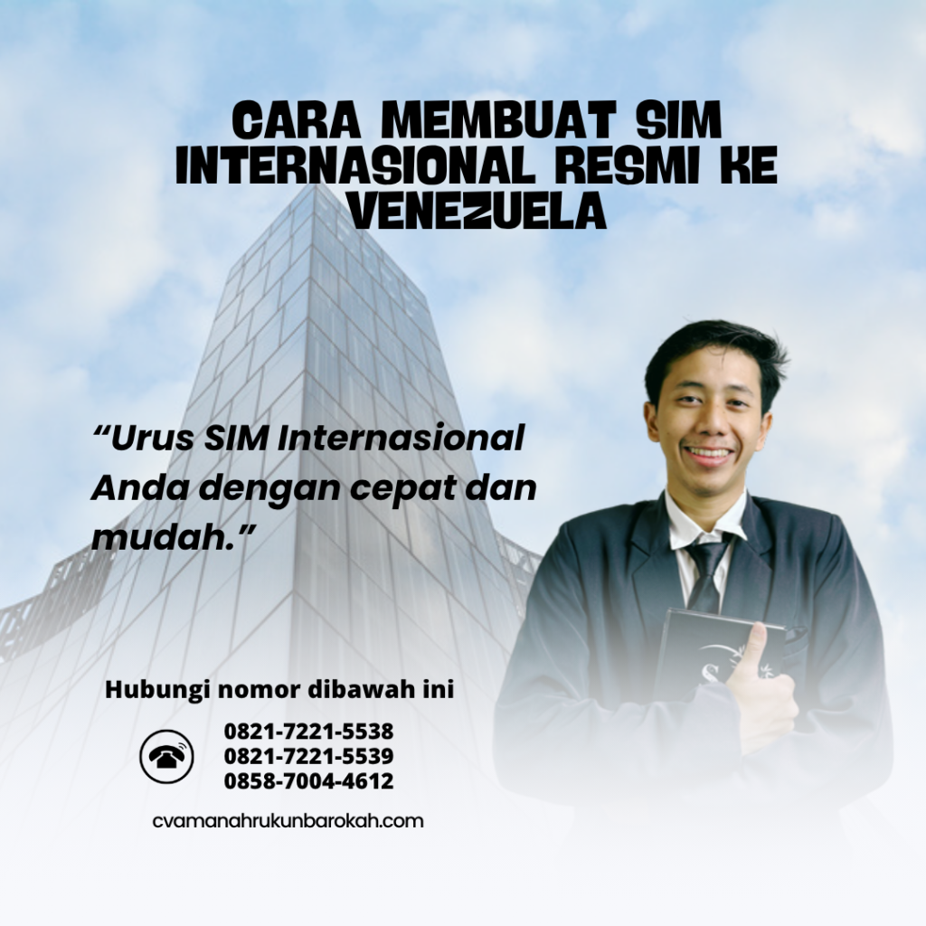 Cara Membuat SIM Internasional Resmi ke Venezuela Cara Membuat SIM Internasional Resmi ke Venezuela
