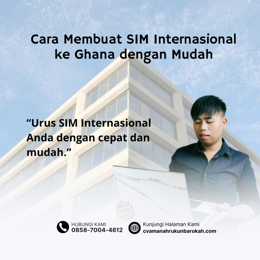 Cara Membuat SIM Internasional ke Ghana dengan Mudah