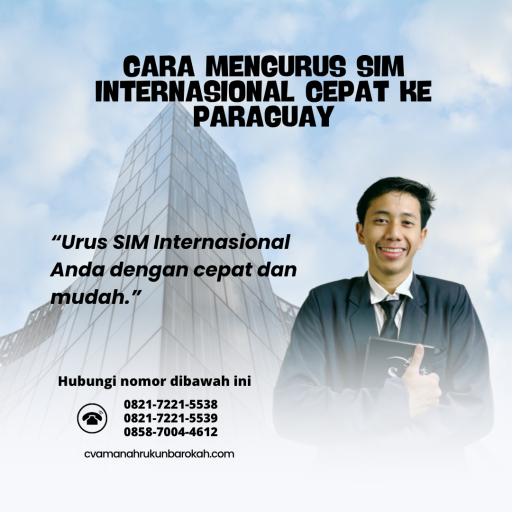 Cara Mengurus SIM Internasional Cepat ke Paraguay Cara Mengurus SIM Internasional Cepat ke Paraguay