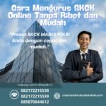 Cara Mengurus SKCK Online Tanpa Ribet dan Mudah