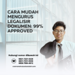 Cara Mudah Mengurus Legalisir Dokumen 99% Approved