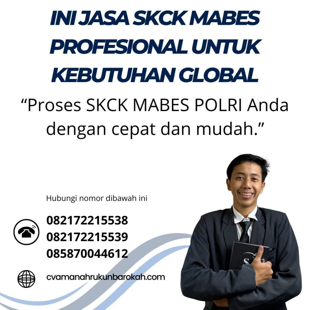 Ini Jasa SKCK Mabes Profesional untuk Kebutuhan Global (1)