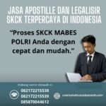 Jasa Apostille dan Legalisir SKCK Terpercaya di Indonesia