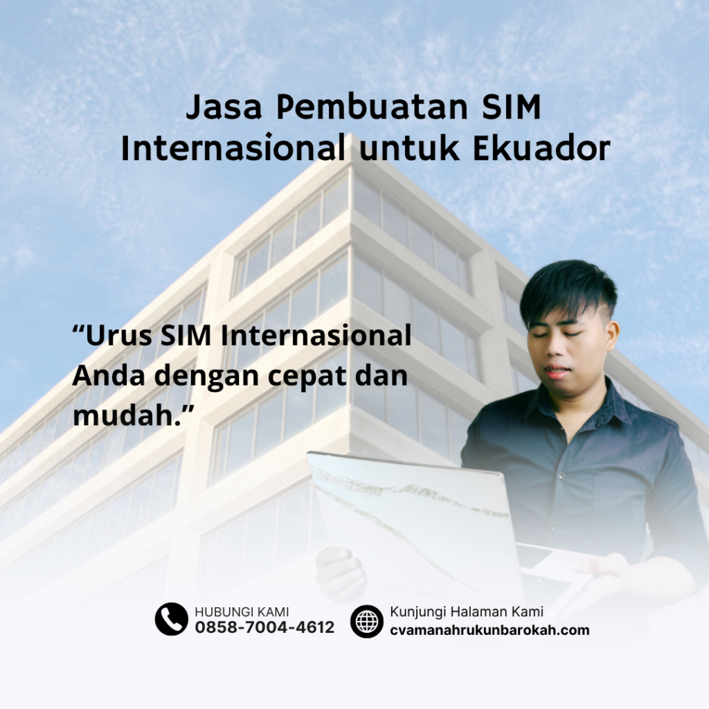 Jasa Pembuatan SIM Internasional untuk Ekuador Jasa Pembuatan SIM Internasional untuk Ekuador