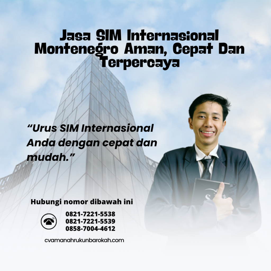 Jasa SIM Internasional Montenegro Aman, Cepat Dan Terpercaya