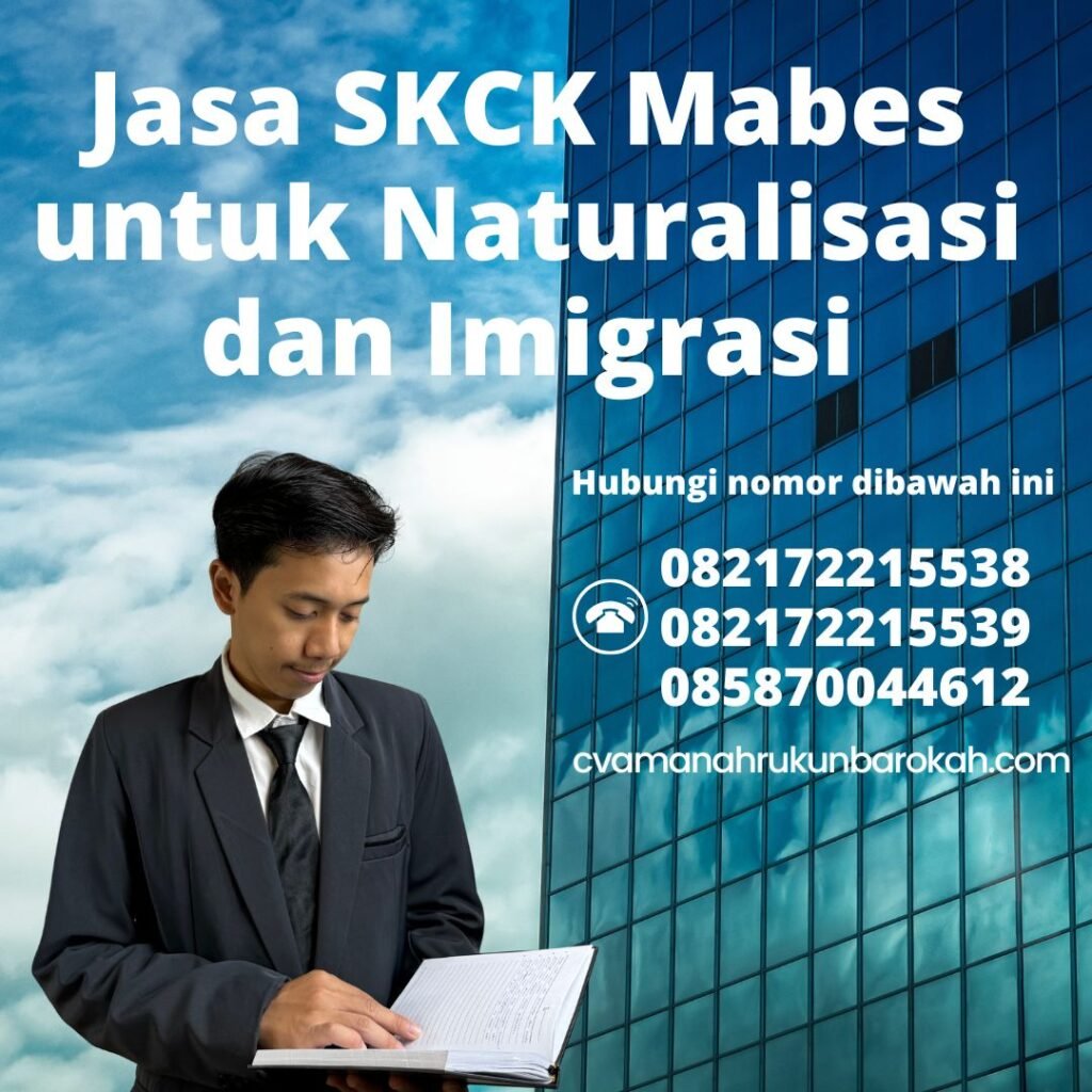 Jasa SKCK Mabes untuk Naturalisasi dan Imigrasi (1)