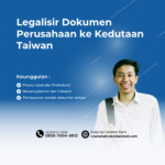 Legalisir Dokumen Perusahaan ke Kedutaan Taiwan