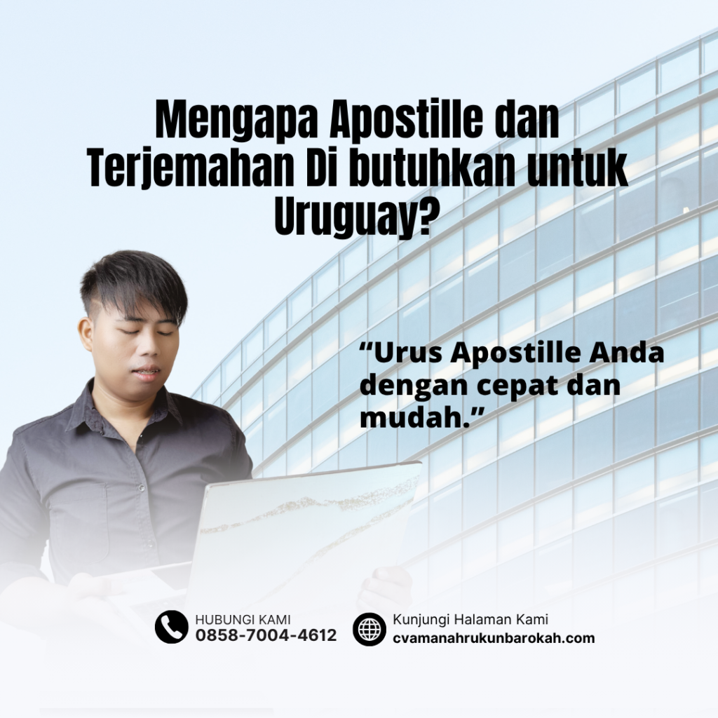 Mengapa Apostille dan Terjemahan Di butuhkan untuk Uruguay