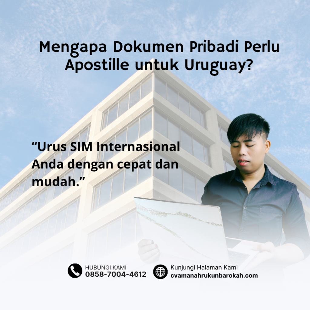 Mengapa Dokumen Pribadi Perlu Apostille untuk Uruguay Mengapa Dokumen Pribadi Perlu Apostille untuk Uruguay