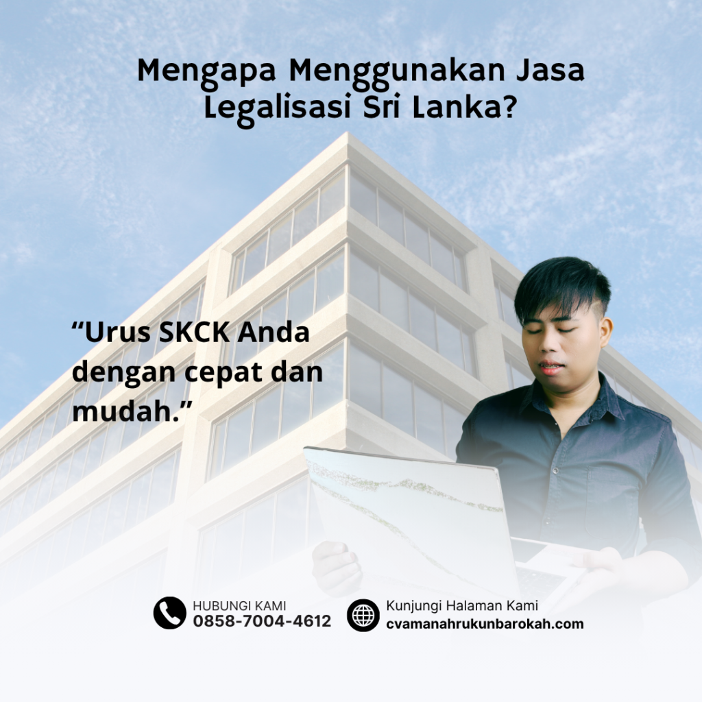 Mengapa Menggunakan Jasa Legalisasi Sri Lanka