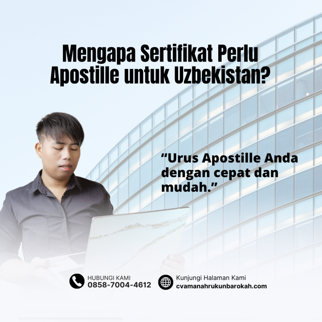 Mengapa Sertifikat Perlu Apostille untuk Uzbekistan