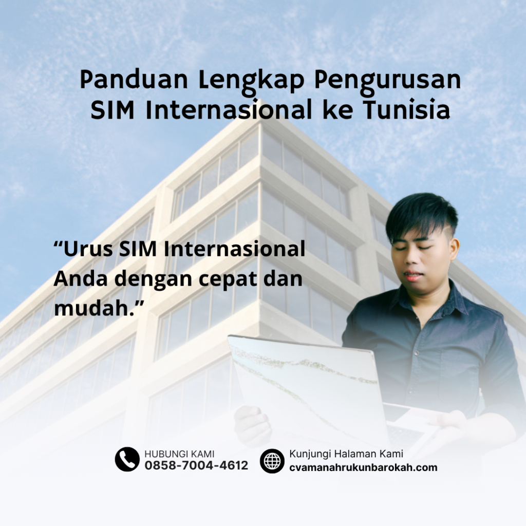 Panduan Lengkap Pengurusan SIM Internasional ke Tunisia