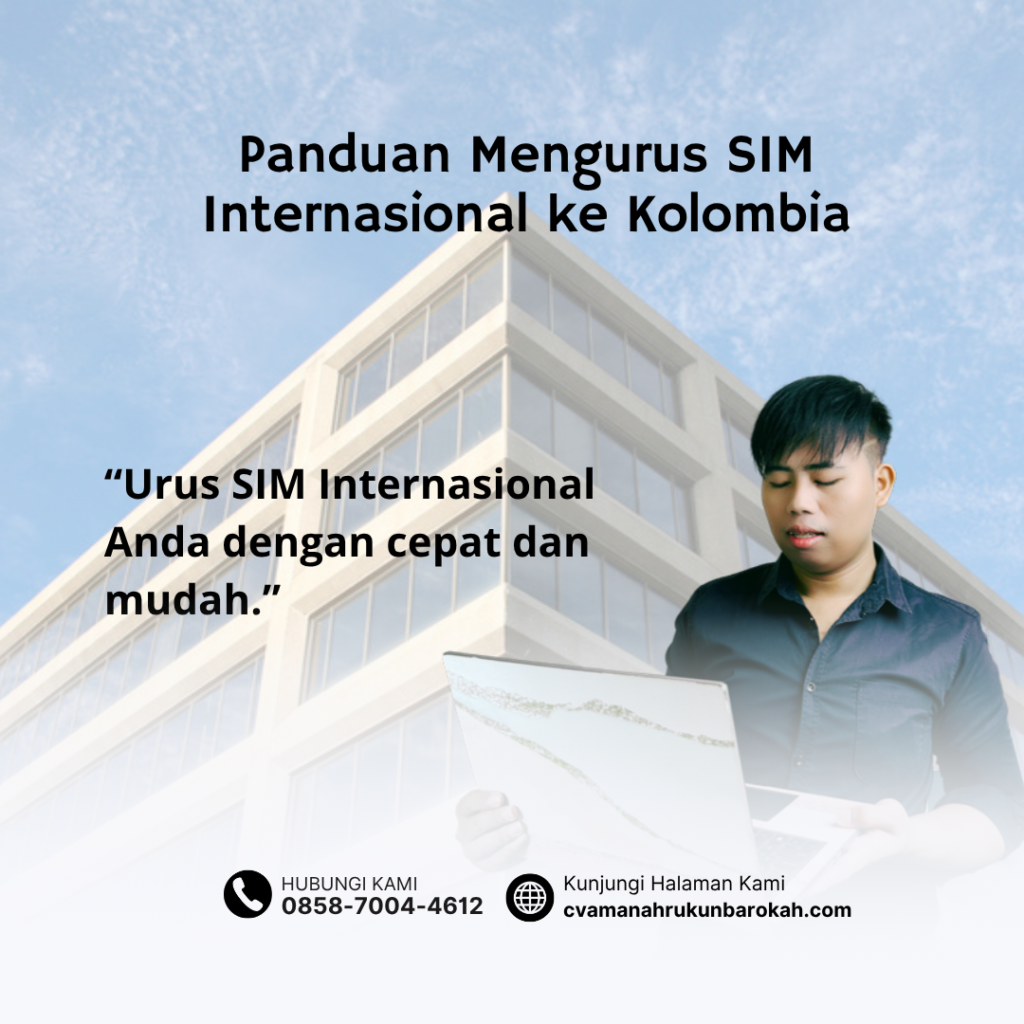 Panduan Mengurus SIM Internasional ke Kolombia Panduan Mengurus SIM Internasional ke Kolombia