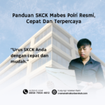 Panduan SKCK Mabes Polri Resmi, Cepat Dan Terpercaya (1)