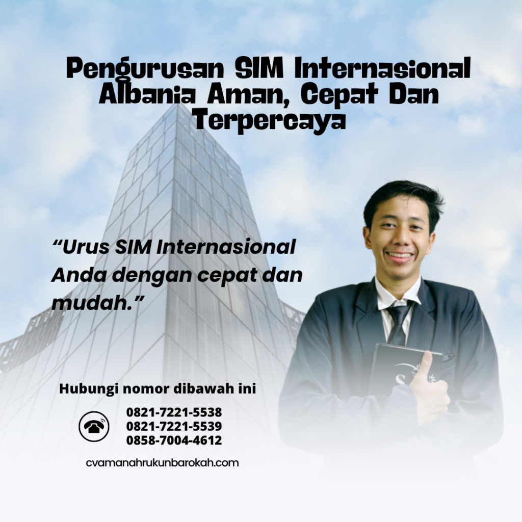 Pengurusan SIM Internasional Albania Aman, Cepat Dan Terpercaya (1)