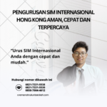 Pengurusan SIM Internasional Hong Kong Aman, Cepat dan Terpercaya