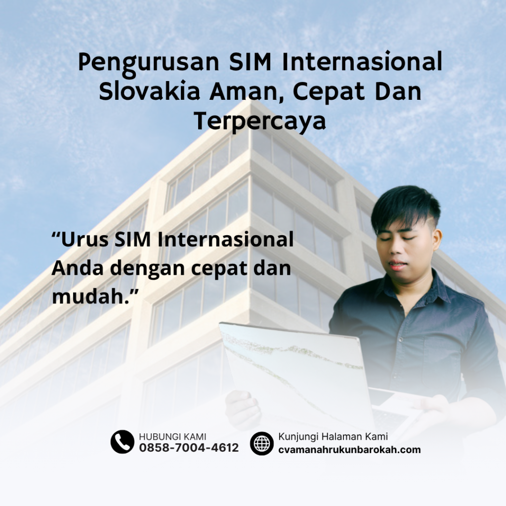 Pengurusan SIM Internasional Slovakia Aman, Cepat Dan Terpercaya