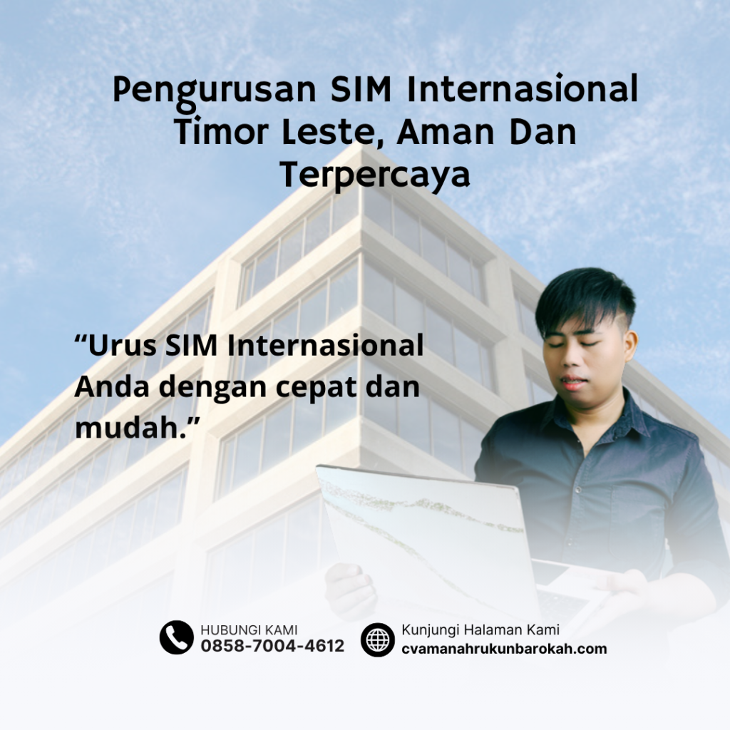 Pengurusan SIM Internasional Timor Leste, Aman Dan Terpercaya
