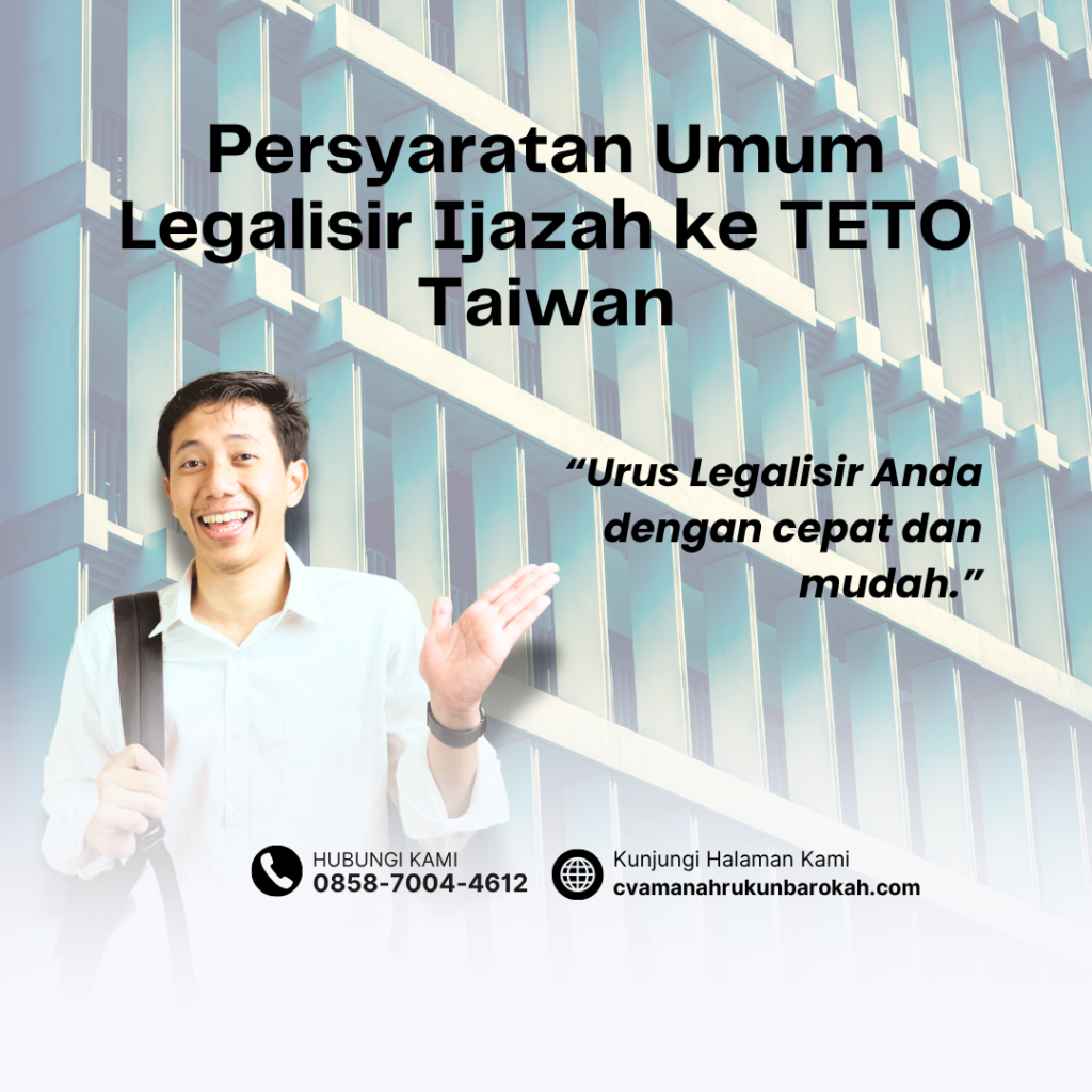 Persyaratan Umum Legalisir Ijazah ke TETO Taiwan