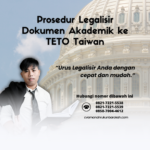 Prosedur Legalisir Dokumen Akademik ke TETO Taiwan