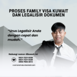 Proses Family Visa Kuwait dan Legalisir Dokumen