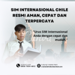 SIM Internasional Chile Resmi Aman, Cepat dan Terpercaya