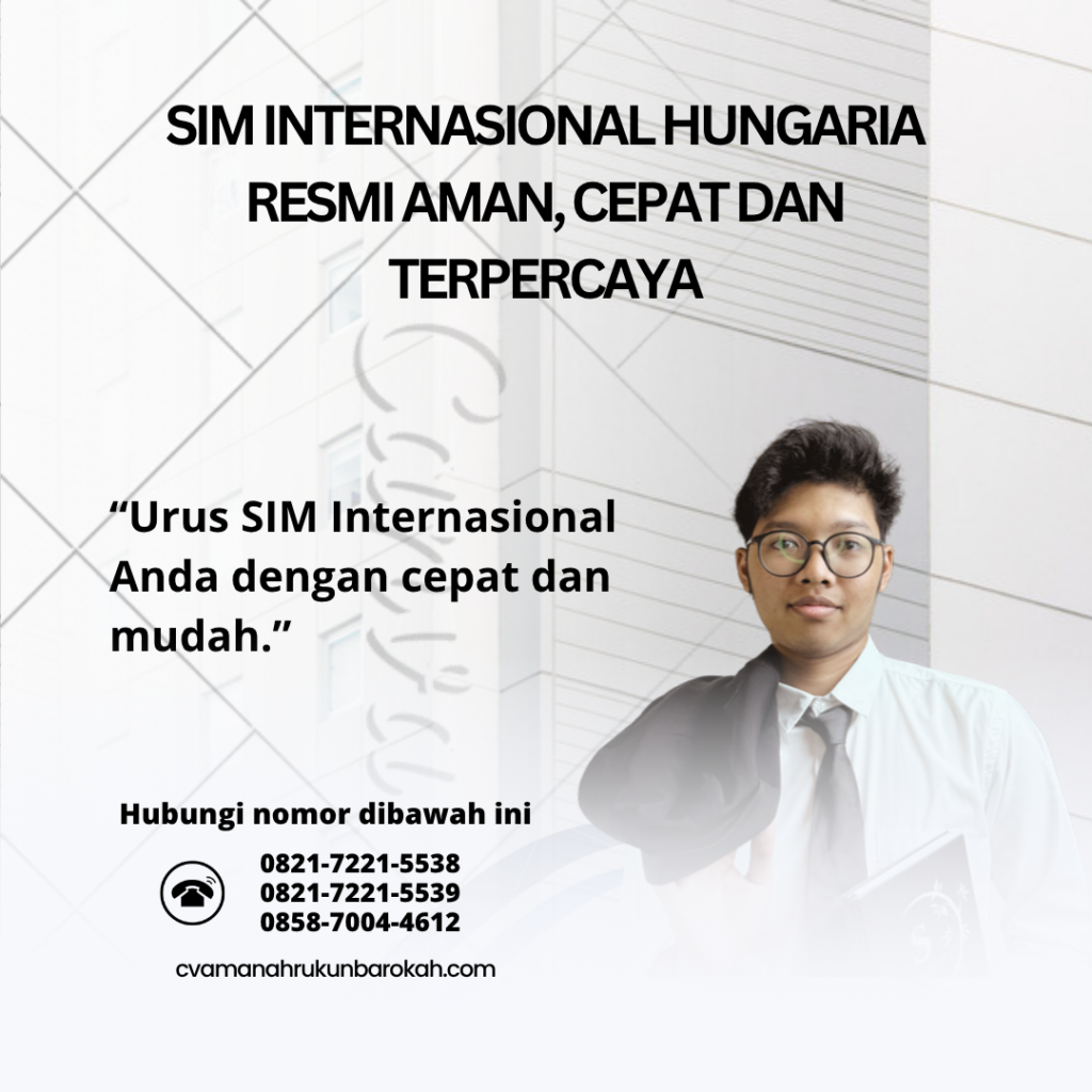SIM Internasional Hungaria Resmi Aman, Cepat dan Terpercaya SIM Internasional Hungaria Resmi Aman, Cepat dan Terpercaya