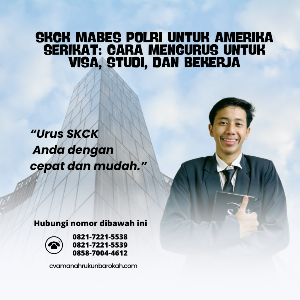 SKCK Mabes Polri untuk Amerika Serikat Cara Mengurus untuk Visa, Studi, dan Bekerja SKCK Mabes Polri untuk Amerika Serikat Cara Mengurus untuk Visa, Studi, dan Bekerja