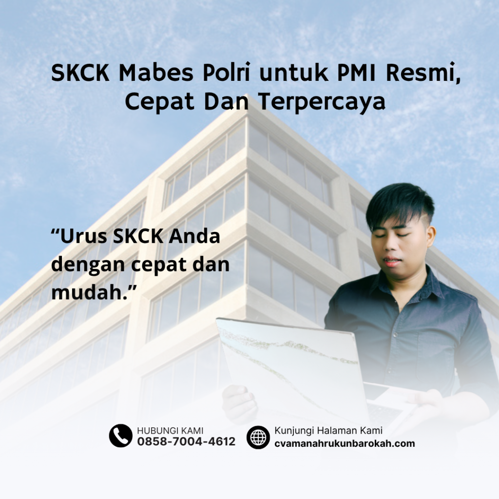 SKCK Mabes Polri untuk PMI Resmi, Cepat Dan Terpercaya (1)