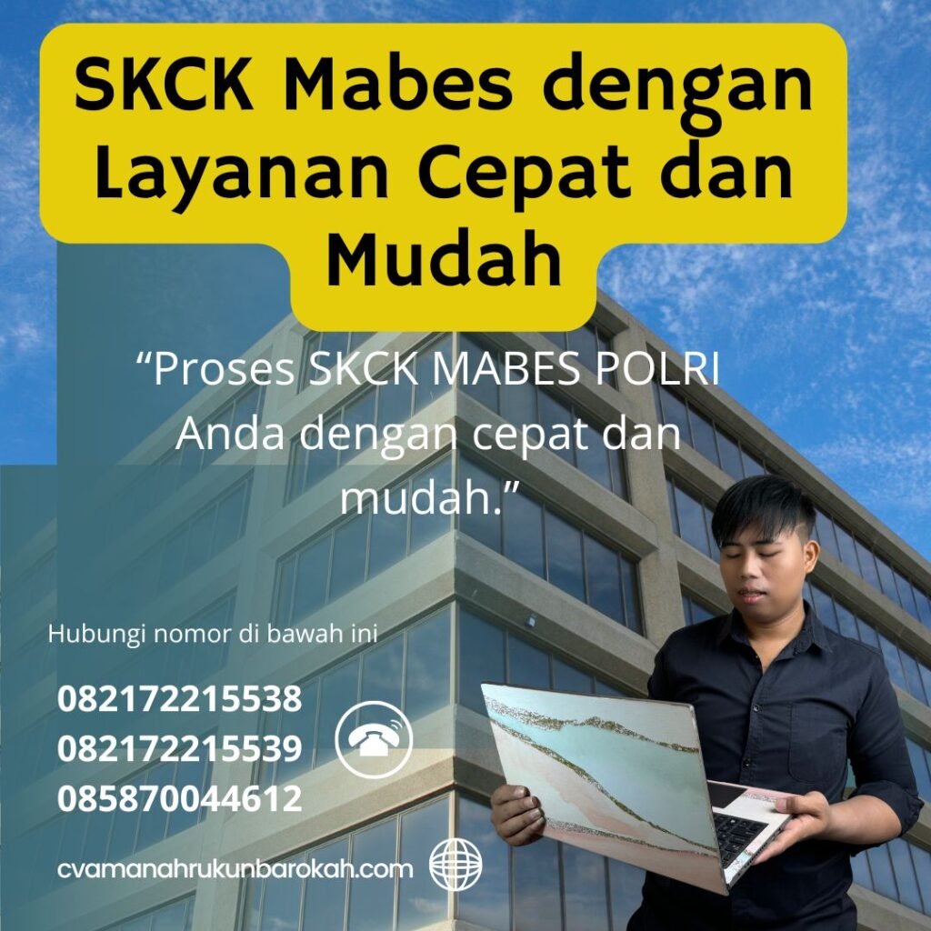 SKCK Mabes dengan Layanan Cepat dan Mudah (1)