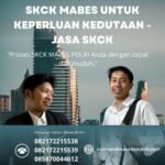 SKCK Mabes untuk Keperluan Kedutaan Jasa SKCK