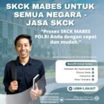 SKCK Mabes untuk Semua Negara Jasa SKCK