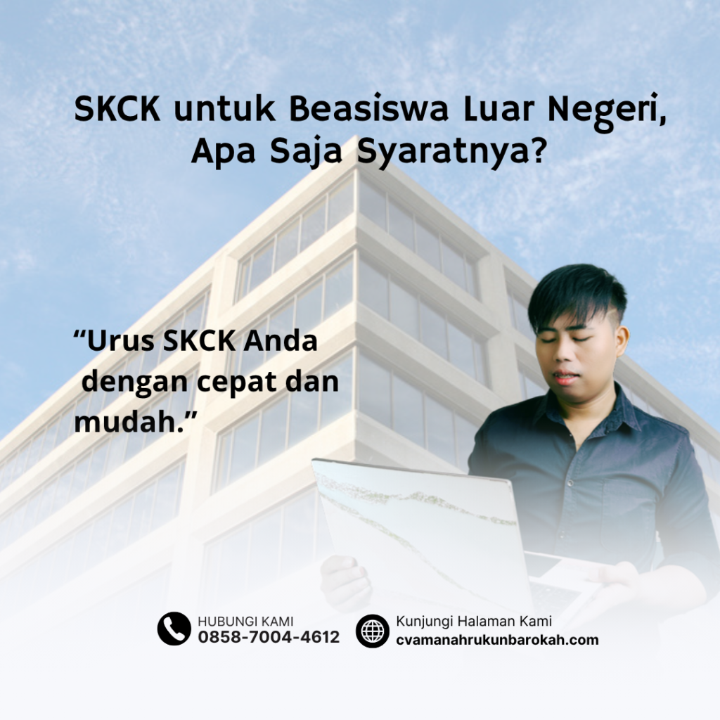 SKCK untuk Beasiswa Luar Negeri, Apa Saja Syaratnya SKCK untuk Beasiswa Luar Negeri, Apa Saja Syaratnya