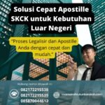 Solusi Cepat Apostille SKCK untuk Kebutuhan Luar Negeri
