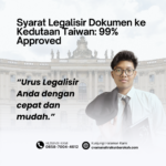 Syarat Legalisir Dokumen ke Kedutaan Taiwan 99% Approved
