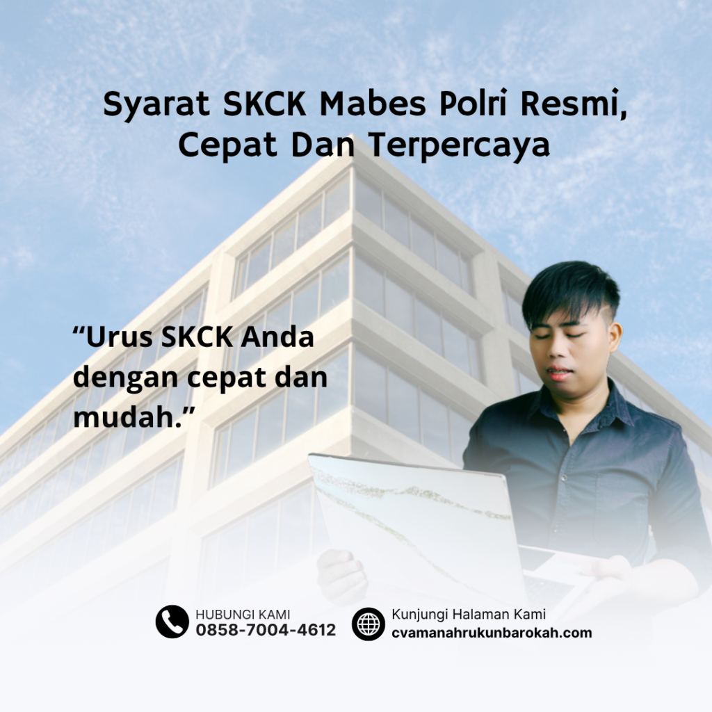 Syarat SKCK Mabes Polri Resmi, Cepat Dan Terpercaya (1)
