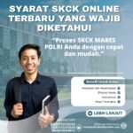 Syarat SKCK Online Terbaru yang Wajib Diketahui