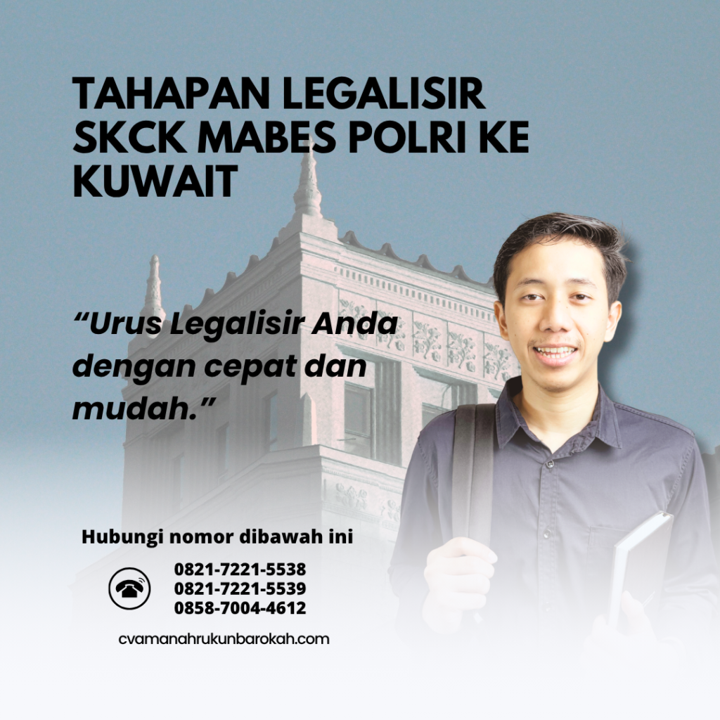 Tahapan Legalisir SKCK Mabes Polri ke Kuwait