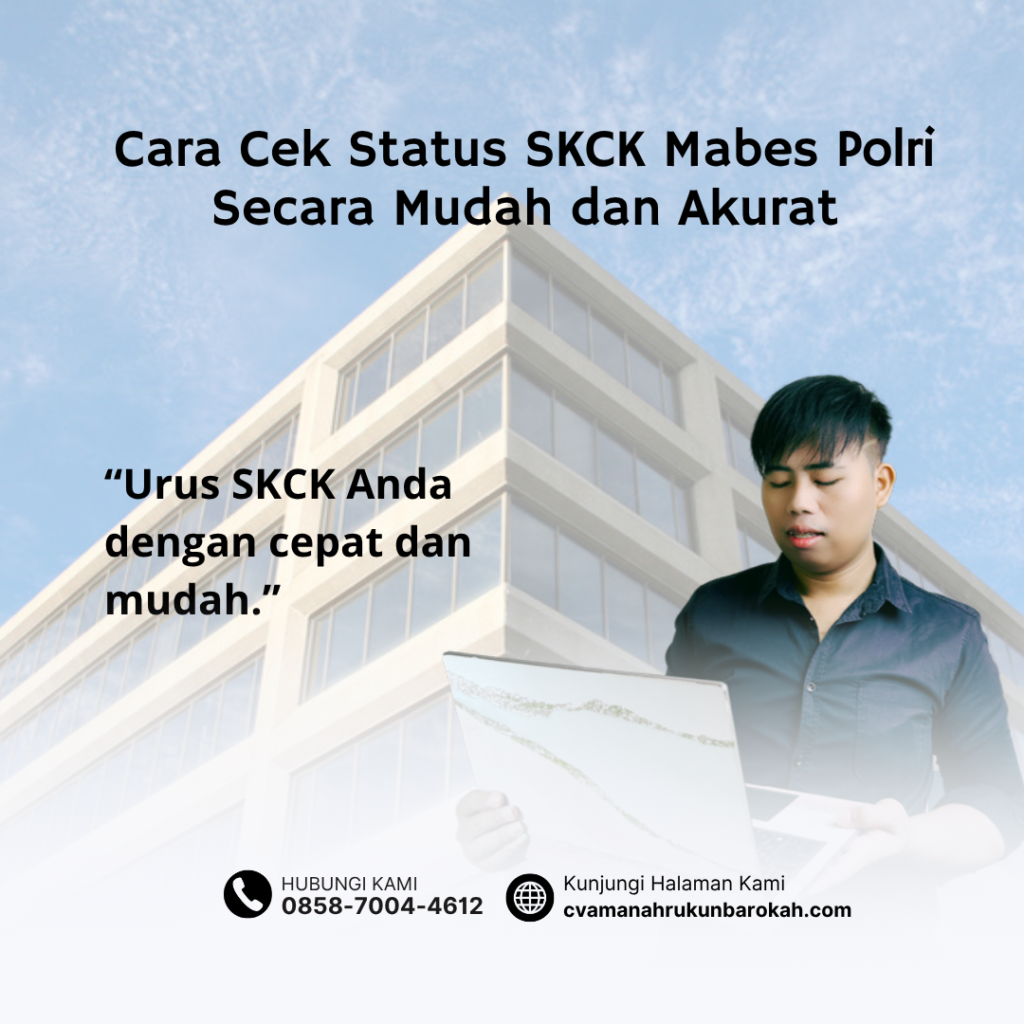 Cara Cek Status SKCK Mabes Polri Secara Mudah dan Akurat