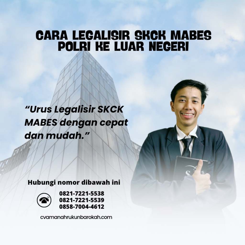 Cara Legalisir SKCK Mabes Polri ke Luar Negeri