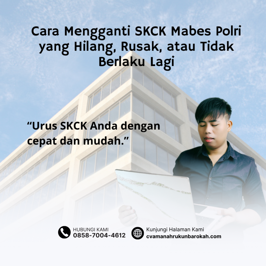 Cara Mengganti SKCK Mabes Polri yang Hilang, Rusak, atau Tidak Berlaku Lagi (1)