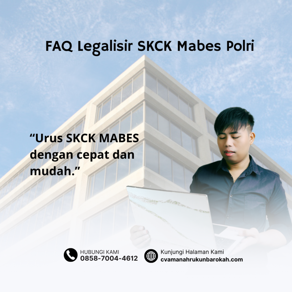 FAQ Legalisir SKCK Mabes Polri