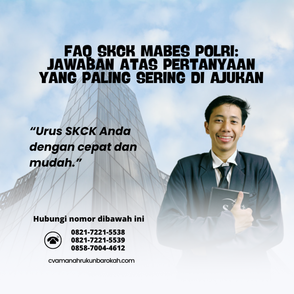 FAQ SKCK Mabes Polri Jawaban atas Pertanyaan yang Paling Sering Di ajukan FAQ SKCK Mabes Polri Jawaban atas Pertanyaan yang Paling Sering Di ajukan