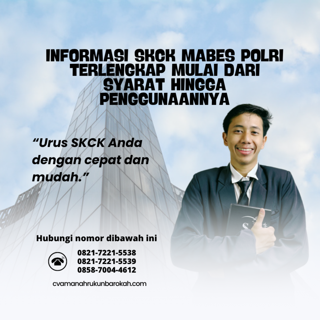 Informasi SKCK Mabes Polri Terlengkap Mulai dari Syarat hingga Penggunaannya