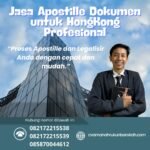 Jasa Apostille Dokumen untuk HongKong Profesional
