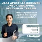 Jasa Apostille Dokumen untuk Singapura Pelayanan Terbaik