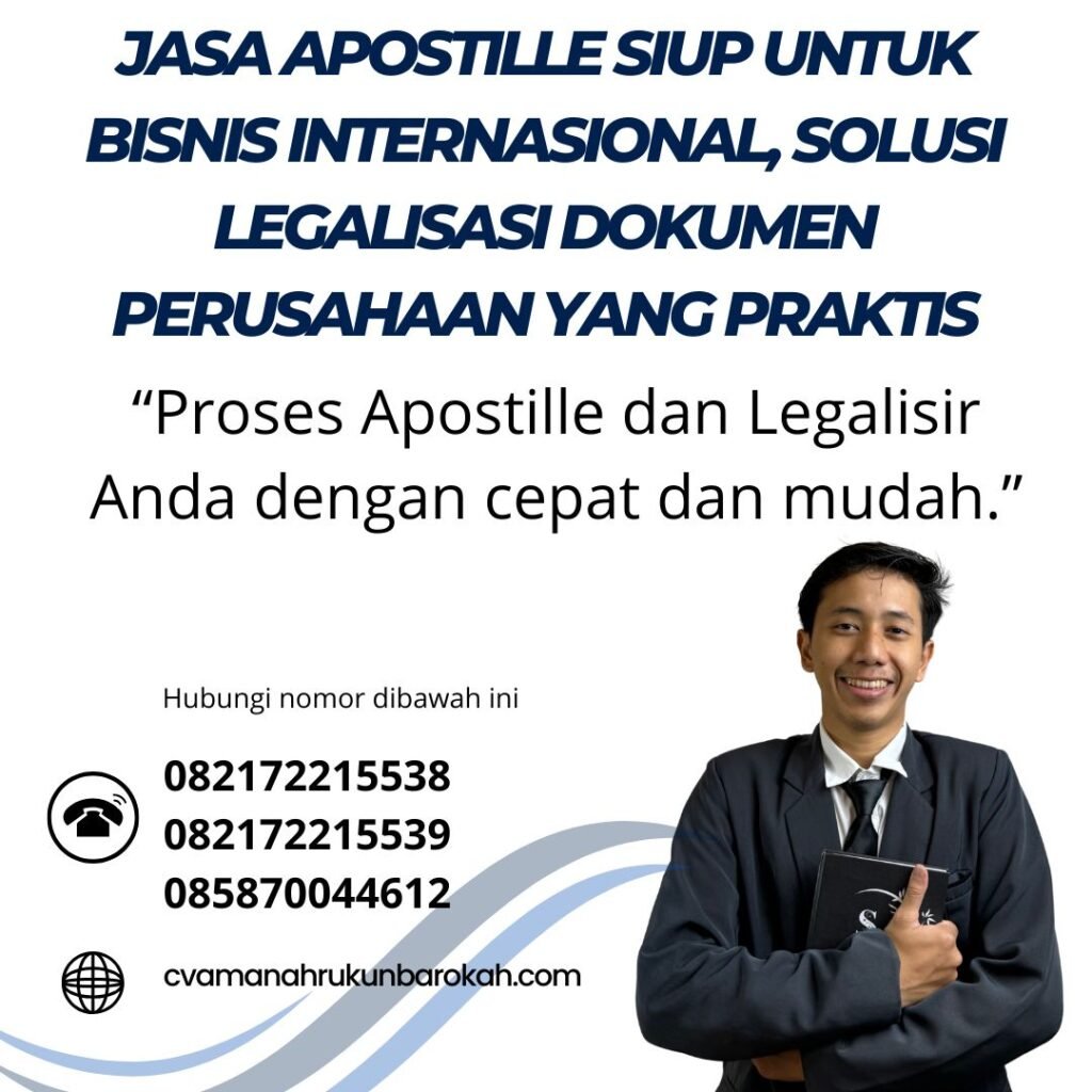 Jasa Apostille SIUP untuk Bisnis Internasional, Solusi Legalisasi Dokumen Perusahaan yang Praktis