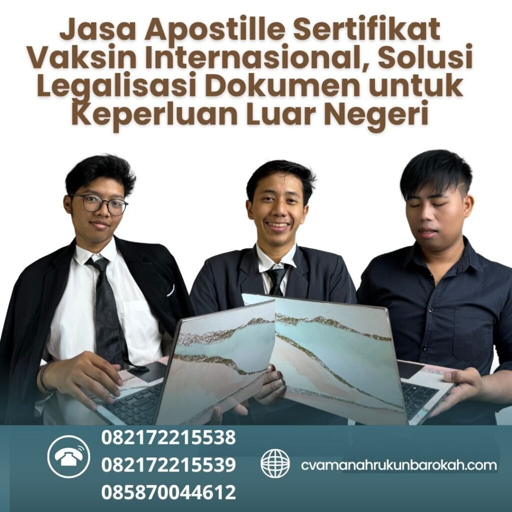 Jasa Apostille Sertifikat Vaksin Internasional, Solusi Legalisasi Dokumen untuk Keperluan Luar Negeri